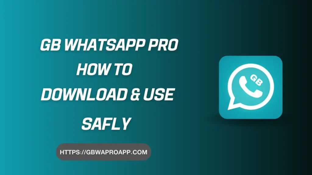GB WhatsApp Pro USE Safely