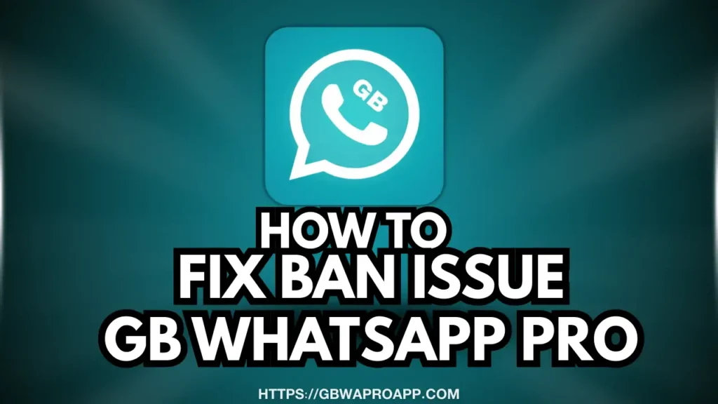GB WhatsApp Pro Ban issue