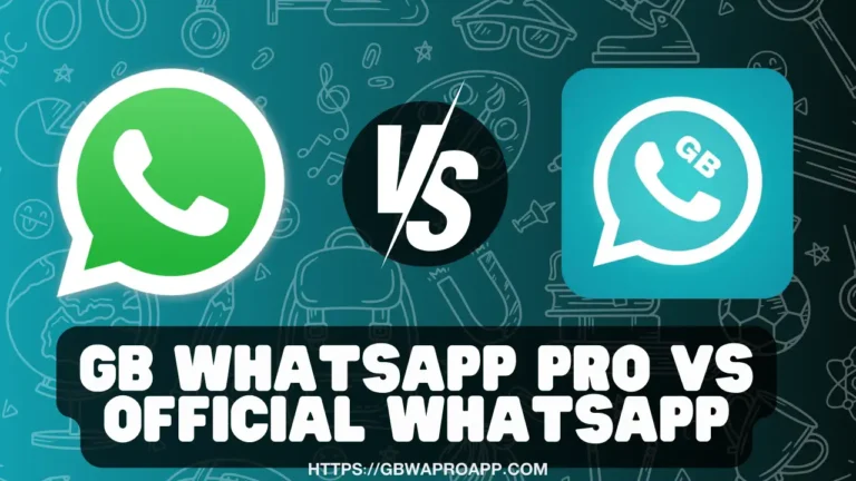 GBWhatsApp vs Official WhatsApp
