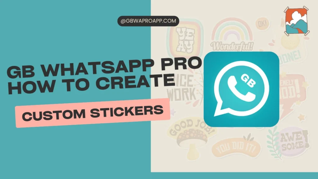 GB WhatsApp pro create custom stickers 